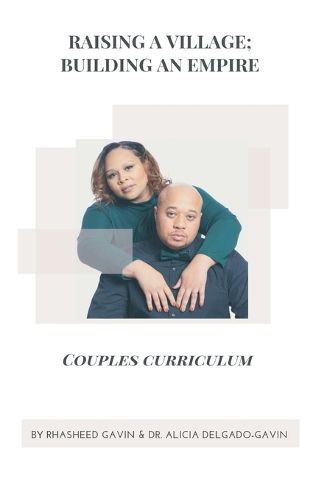 Cover image for Raising a village; Building an Empire, Couples Curriculum