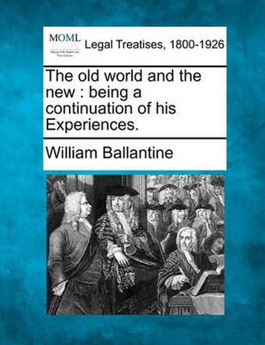 Cover image for The Old World and the New: Being a Continuation of His Experiences.