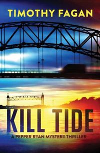 Cover image for Kill Tide: A Pepper Ryan Mystery-Thriller