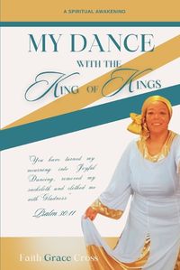 Cover image for My Dance with the King of Kings