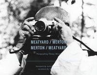 Cover image for Meatyard/Merton: Photographing Thomas Merton