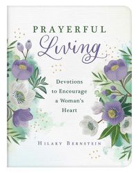 Cover image for Prayerful Living: Devotions to Encourage a Woman's Heart