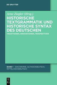 Cover image for Historische Textgrammatik Und Historische Syntax Des Deutschen: Traditionen, Innovationen, Perspektiven