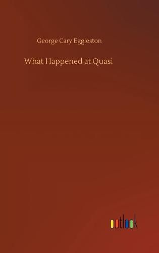 What Happened at Quasi