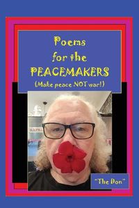 Cover image for Poems for the PEACEMAKERS-Make Peace NOT War!