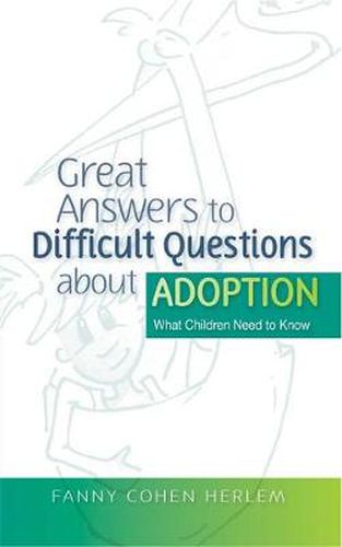 Cover image for Great Answers to Difficult Questions about Adoption: What Children Need to Know