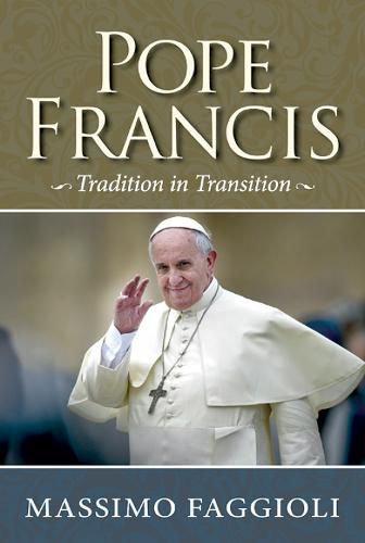 Cover image for Pope Francis: Tradition in Transition