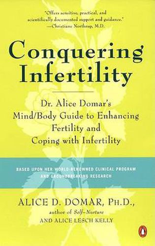 Cover image for Conquering Infertility: Dr. Alice Domar's Mind/Body Guide to Enhancing Fertility and Coping with Inferti lity