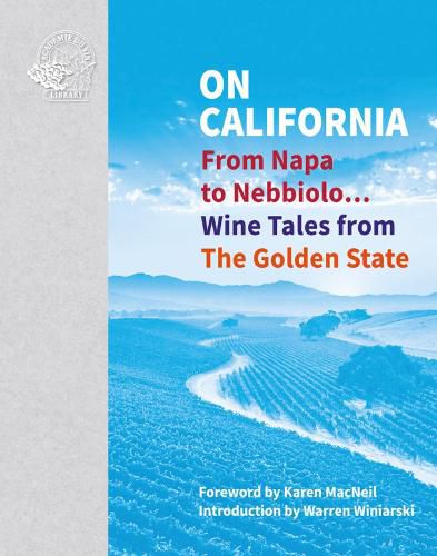 Cover image for On California: From Napa to Nebbiolo... Wine Tales from the Golden State