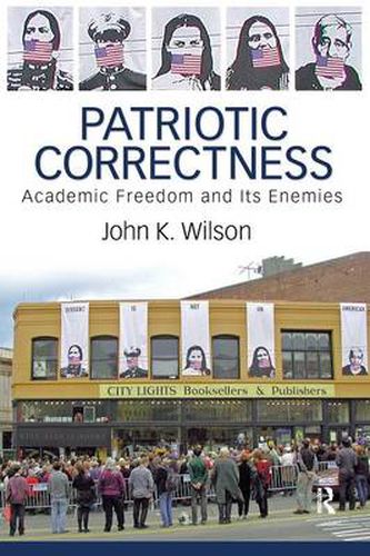 Cover image for Patriotic Correctness: Academic Freedom and Its Enemies