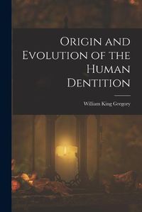 Cover image for Origin and Evolution of the Human Dentition