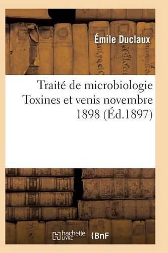 Cover image for Traite de Microbiologie Diastases, Toxines Et Venis Novembre 1898