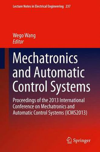 Cover image for Mechatronics and Automatic Control Systems: Proceedings of the 2013 International Conference on Mechatronics and Automatic Control Systems (ICMS2013)