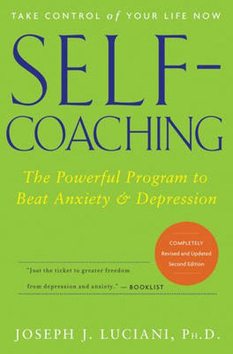 Cover image for Self-Coaching - The Powerful Program to Beat Anxiety and Depression, Completely Revised and Updated 2e