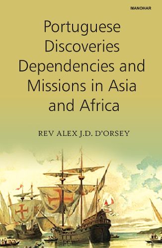 Cover image for Portuguese Discoveries Dependencies and Missions in Asia and Africa