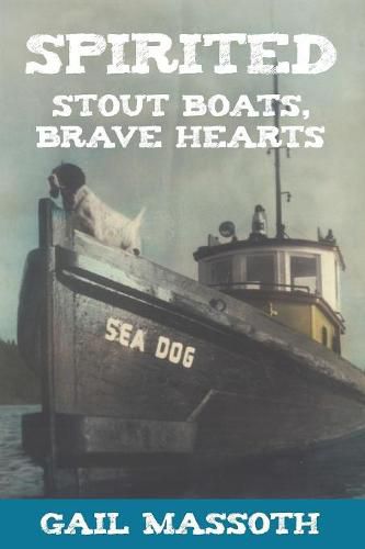 Cover image for Spirited: Stout Boats Brave Hearts