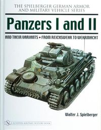 Cover image for Panzers I and II and Their Variants: From Reichswehr to Wehrmacht