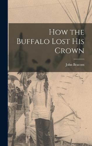 Cover image for How the Buffalo Lost his Crown