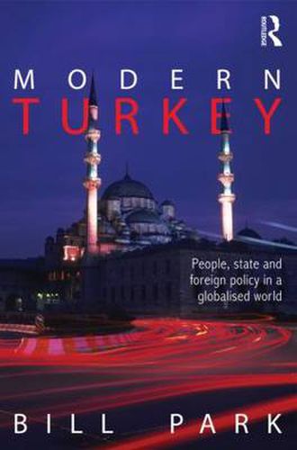 Cover image for Modern Turkey: People, state and foreign policy in a globalized world