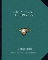 Cover image for Love Songs of Childhood