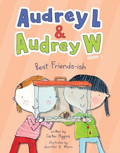 Audrey L and Audrey W: Best Friends-ish: Book 1