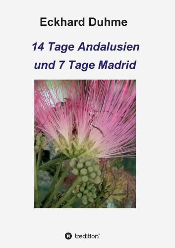 Cover image for 14 Tage Andalusien und 7 Tage Madrid