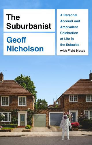 Cover image for The Suburbanist: A Personal Account and Ambivalent Celebration of Life in the Suburbs with Field Notes