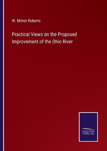 Practical Views on the Proposed Improvement of the Ohio River