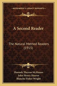 Cover image for A Second Reader: The Natural Method Readers (1915)