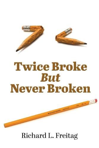 Cover image for Twice Broke But Never Broken