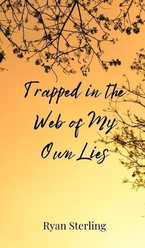 Cover image for Trapped in the Web of My Own Lies