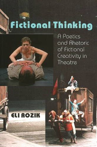 Cover image for Fictional Thinking: A Poetics & Rhetoric of Fictional Creativity in Theatre