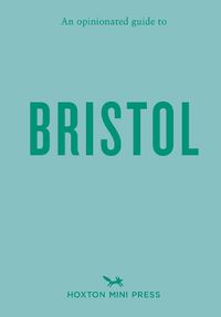 Cover image for An Opinionated Guide to Bristol