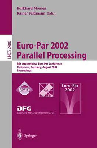 Cover image for Euro-Par 2002. Parallel Processing: 8th International Euro-Par Conference Paderborn, Germany, August 27-30, 2002 Proceedings