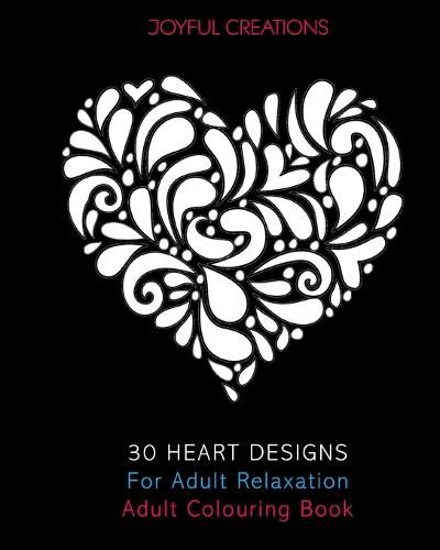 Cover image for 30 Heart Designs For Adult Relaxation: Adult Colouring Book