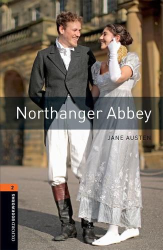 Oxford Bookworms Library: Level 2:: Northanger Abbey: Graded readers for secondary and adult learners