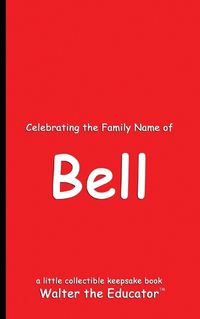 Cover image for Celebrating the Family Name of Bell