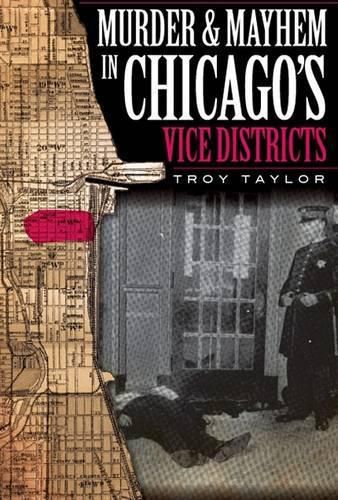 Cover image for Murder & Mayhem in Chicago's Vice Districts