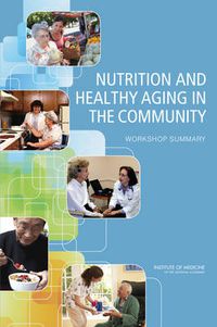 Cover image for Nutrition and Healthy Aging in the Community: Workshop Summary