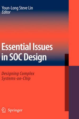 Cover image for Essential Issues in SOC Design: Designing Complex Systems-on-Chip