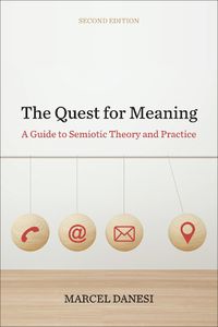 Cover image for The Quest for Meaning: A Guide to Semiotic Theory and Practice