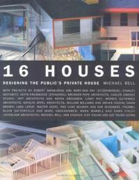 Cover image for 16 Houses: Designing the Public's Private House