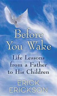 Cover image for Before You Wake: Life Lessons from a Father to His Children