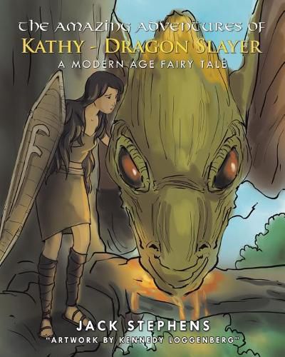 Cover image for The Amazing Adventures of Kathy - Dragon Slayer: A Modern Age Fairy Tale