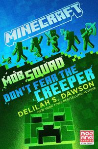 Cover image for Minecraft: Mob Squad: Don't Fear the Creeper: An Official Minecraft Novel