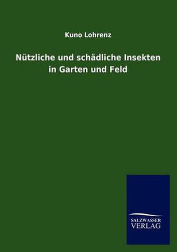 Cover image for Nutzliche und schadliche Insekten in Garten und Feld