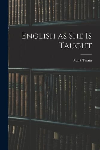 Cover image for English as She is Taught