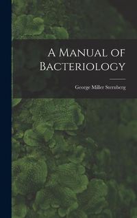 Cover image for A Manual of Bacteriology
