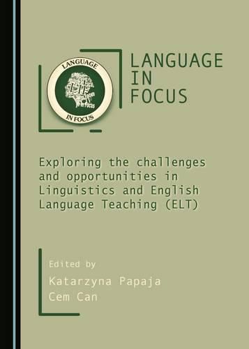 Cover image for Language in Focus: Exploring the challenges and opportunities in Linguistics and English Language Teaching (ELT)