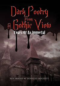 Cover image for Dark Poetry From A Gothic View